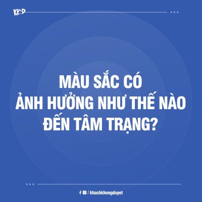 Màu sắc ảnh hưởng thế nào đến tâm trạng